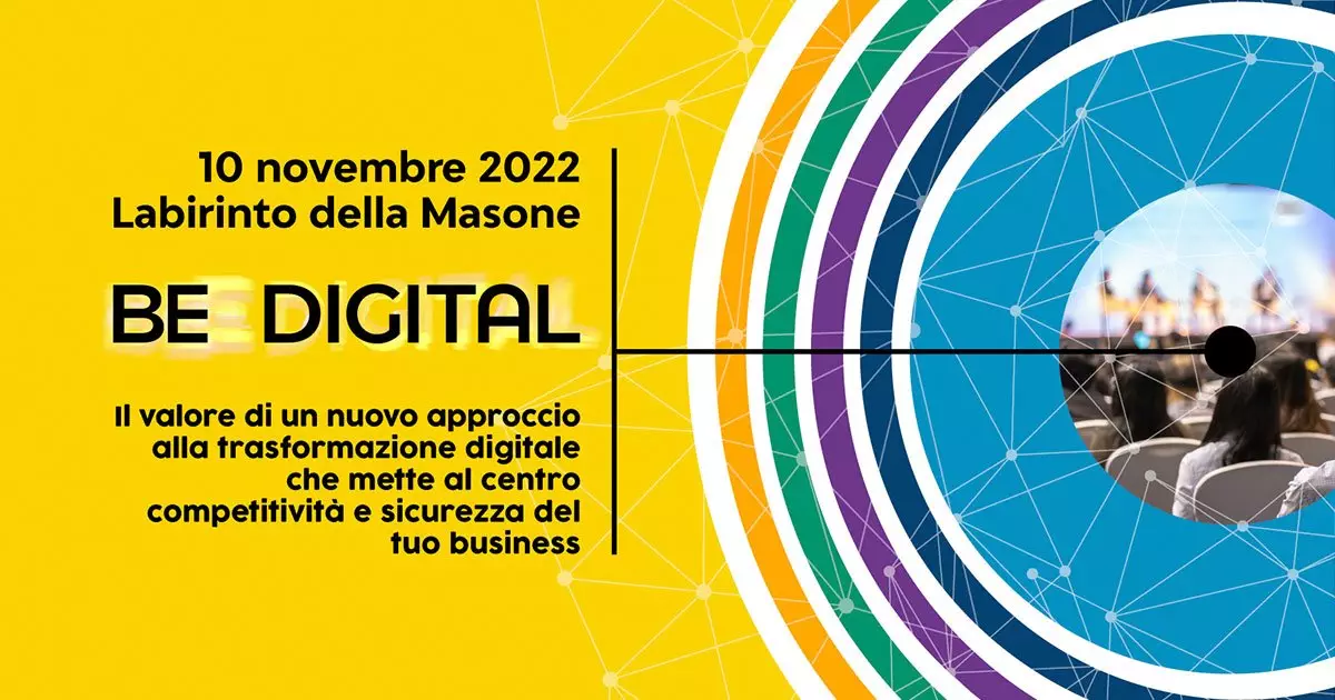 Be-Digital-IMG-SOCIAL-EVENTO-1200×630 Evento Be Digital - 10 novembre 2022- Labirinto della Masone - ilvalore di un nuovo approccio alla trasformazione digitale